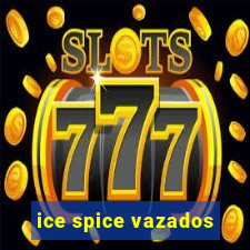 ice spice vazados